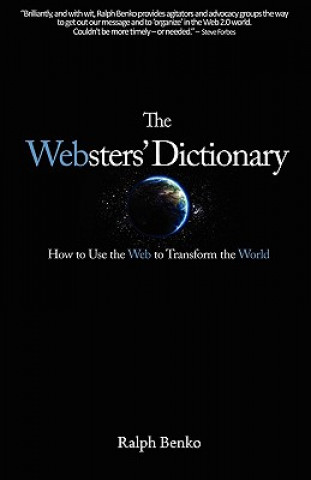 Buch The Websters' Dictionary: How to Use the Web to Transform the World Ralph Benko