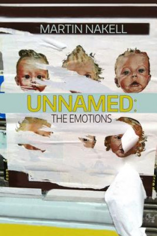 Książka Unnamed: The Emotions: Poems Martin Nakell