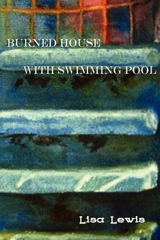 Kniha Burned House with Swimming Pool Lisa Lewis