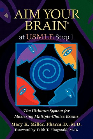 Książka Aim Your Brain at USMLE Step 1: The Ultimate System for Mastering Multiple-Choice Exams Mary K. Miller