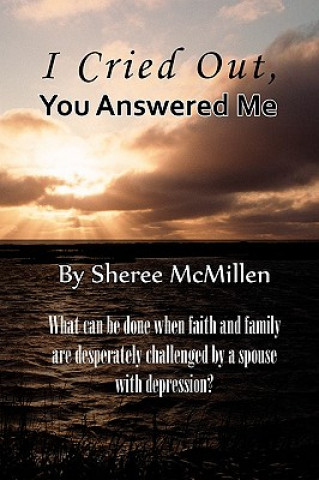 Książka I Cried Out, You Answered Sheree McMillen