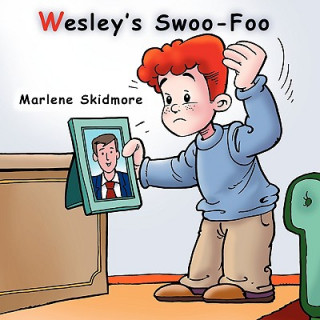 Könyv Wesley's Swoo-Foo Marlene Skidmore