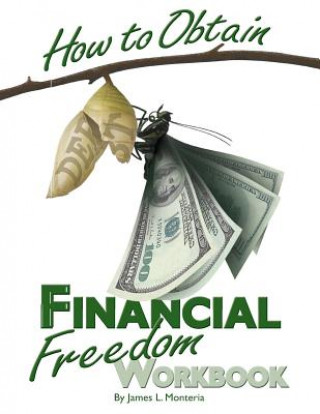 Książka How to Obtain Financial Freedom Work Book James L. Monteria