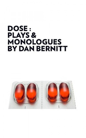 Kniha Dose: Plays & Monologues Dan Bernitt