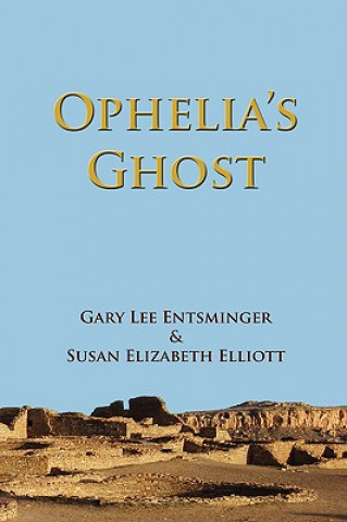 Könyv Ophelia's Ghost Gary Lee Entsminger