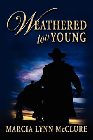 Carte Weathered Too Young Marcia Lynn McClure