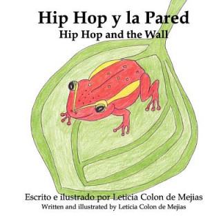 Kniha Hip Hop Y La Pared Leticia Colon De Mejias