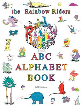 Könyv Rainbow Riders ABC Alphabet Book MR Sandman