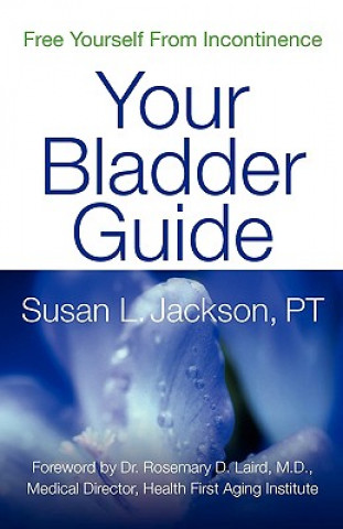 Knjiga Free Yourself from Incontinence: Your Bladder Guide Susan L. Jackson