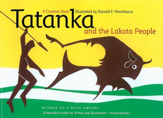 Kniha Tatanka and the Lakota People Donald F. Montileaux