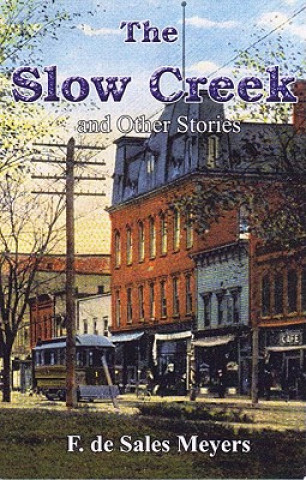 Livre The Slow Creek and Other Stories F. De Sales Meyers