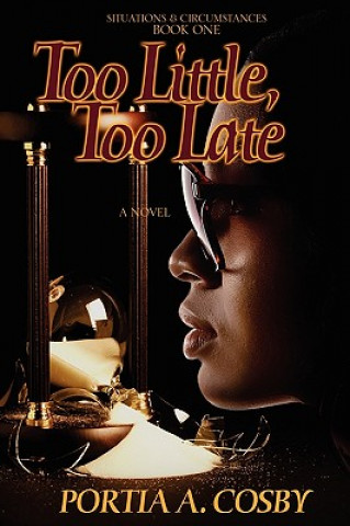 Kniha Too Little, Too Late Portia A. Cosby