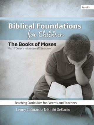 Carte Biblical Foundations for Children V1 (Books of Moses) Lenny LaGuardia