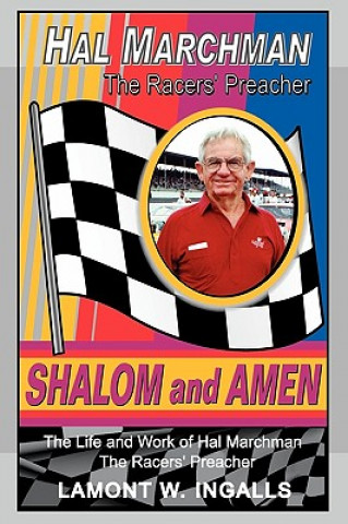 Kniha Shalom and Amen: The Life and Work of Hal Marchman, the Racers' Preacher Lamont W. Ingalls