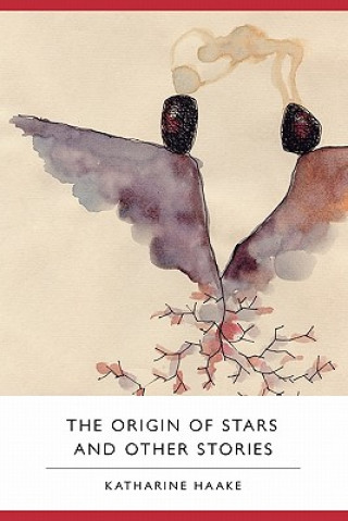 Könyv The Origin of Stars and Other Stories Katharine Haake