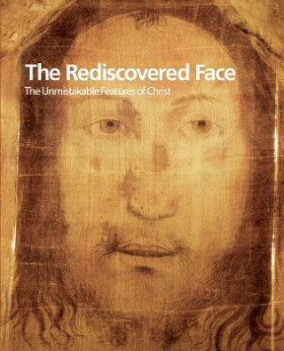 Carte Rediscovered Face, The Unmistakable Features of Christ Meeting of Rimini