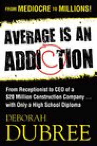 Kniha Average Is an Addiction Deborah M. Dubree