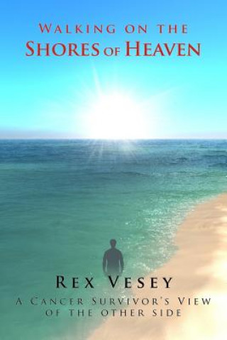 Książka Walking on the Shores of Heaven Rex Vesey