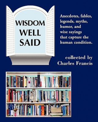 Kniha Wisdom Well Said Charles Francis