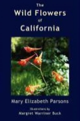 Könyv The Wild Flowers of California Mary Elizabeth Parsons