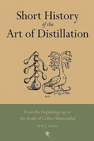 Kniha Short History of the Art of Distillation R. J. Forbes
