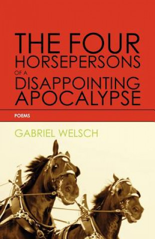 Książka The Four Horsepersons of a Disappointing Apocalypse Gabriel Welsch