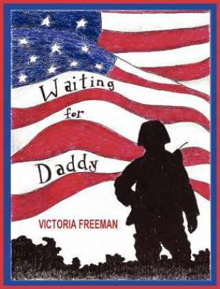 Könyv Waiting for Daddy Victoria Freeman