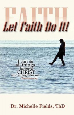Könyv Let Faith Do It Michelle Fields
