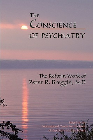 Könyv The Conscience of Psychiatry: The Reform Work of Peter R. Breggin, MD Candace B. Pert