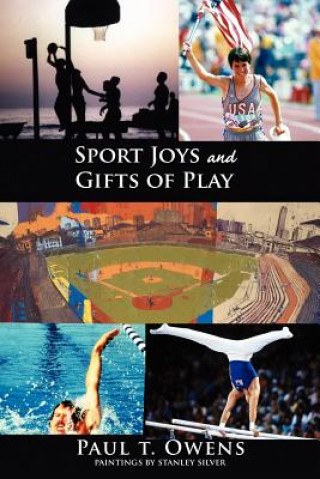 Knjiga Sport Joys and Gifts of Play Paul T. Owens