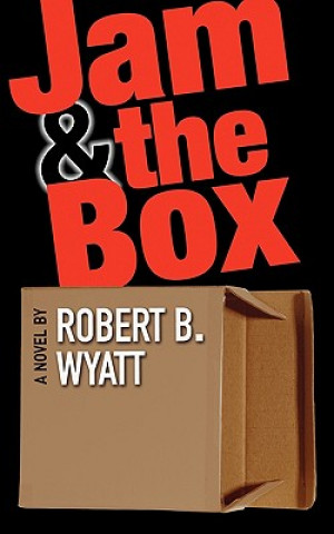 Kniha Jam & the Box Robert B. Wyatt