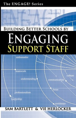 Könyv Building Better Schools By Engaging Support Staff Sam Bartlett