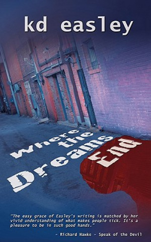 Kniha Where the Dreams End Kd Easley