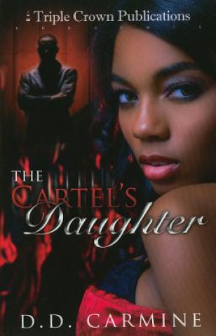 Libro The Cartel's Daughter D. D. Carmine