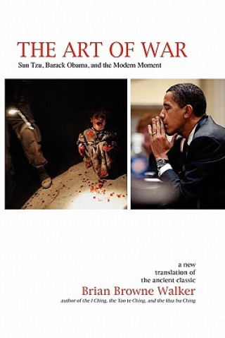 Kniha The Art of War: Sun Tzu, Barack Obama, and the Modern Moment Brian Browne Walker