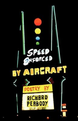 Kniha Speed Enforced by Aircraft Richard Peabody