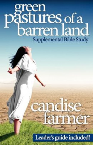 Книга Green Pastures of a Barren Land: Supplemental Bible Study Candise Moody Farmer