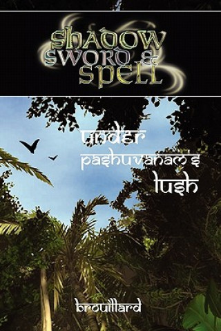 Buch Shadow, Sword & Spell: Under Pashuvanam's Lush Gabriel Brouillard