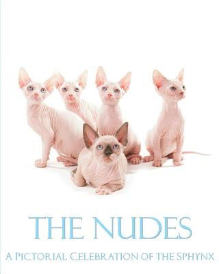 Kniha The Nudes - A Pictorial Celebration of the Sphynx Chanel Jennifer Bevell