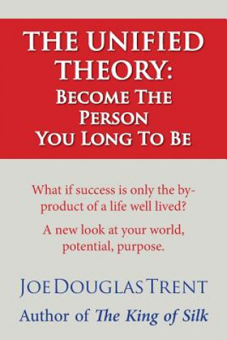 Carte The Unified Theory: Become the Person You Long to Be Joe Douglas Trent