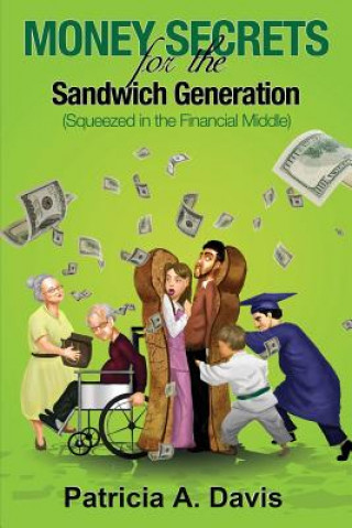 Książka Money Secrets for the Sandwich Generation - Squeezed in the Financial Middle Patricia Davis