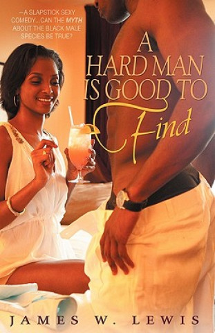 Kniha A Hard Man Is Good to Find James W. Lewis