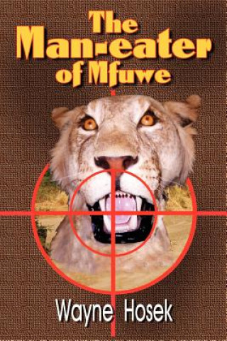 Book The Man-Eater of Mfuwe Wayne Hozek