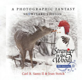 Книга Stranger in the Woods: A Photographic Fantasy: Snowflake Edition Carl R. Sams