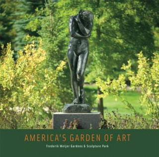Carte America's Garden of Art - Frederik Meijer Gardens and Sculpture Park Joseph Antenucci Becherer