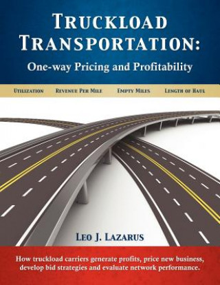 Kniha Truckload Transportation: One-Way Pricing & Profitability Leo J. Lazarus