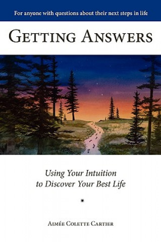Kniha Getting Answers Using Your Intuition to Discover Your Best Life Aime Colette Cartier
