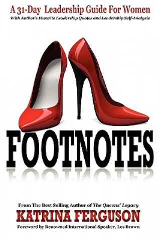 Carte Footnotes - A 31-Day Leadership Guide for Women Katrina Ferguson