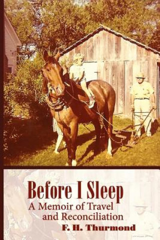 Książka Before I Sleep: A Memoir of Travel and Reconciliation Frank H. Thurmond