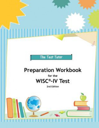 Carte Preparation Workbook for the WISC-IV Test Test Tutor Publishing